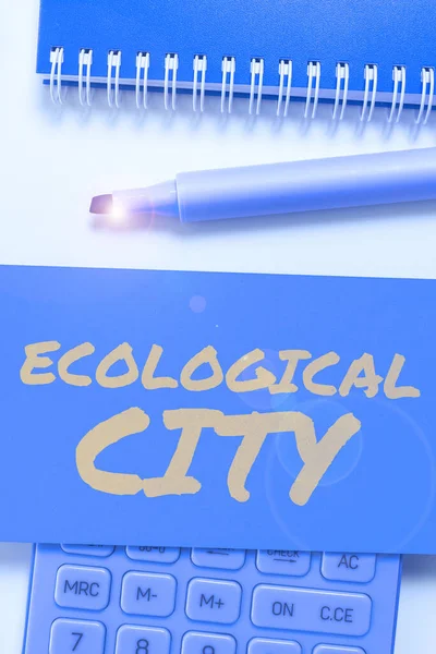 Sinal Exibindo Cidade Ecológica Palavra Para Assentamento Humano Modelado Estrutura — Fotografia de Stock