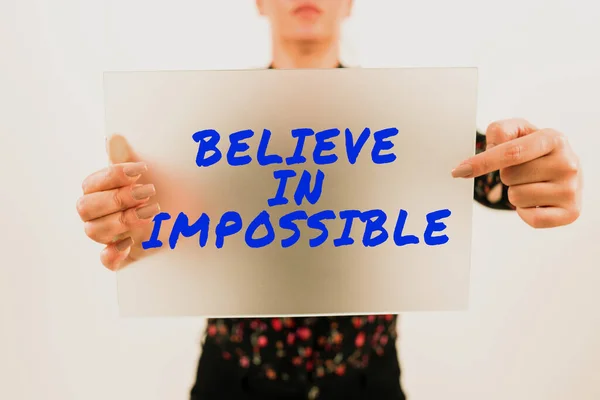 Writing Displaying Text Believe Impossible Business Overview Never Give Hope — Stock Photo, Image