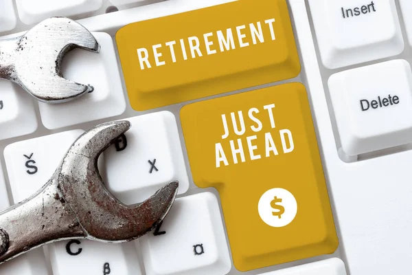 Sign Displaying Retirement Just Ahead Word Written Fact Leaving One — Stock Photo, Image