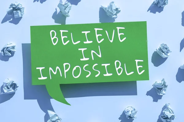 Text Sign Showing Believe Impossible Concept Meaning Never Give Hope — Stock Photo, Image