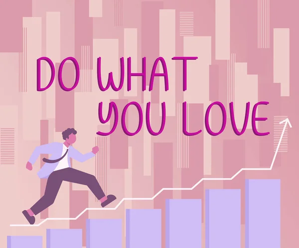 Tekenen Weergeven What You Love Zakelijk Concept Positief Verlangen Geluk — Stockfoto