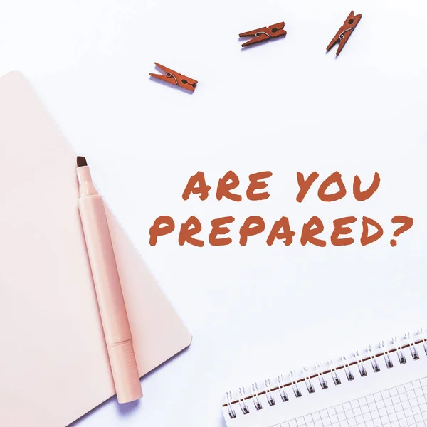 Inspiration Showing Sign You Preparedquestion Επιχειρηματική Επισκόπηση Έτοιμο Αξιολόγηση Ετοιμότητας — Φωτογραφία Αρχείου
