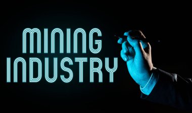 Madencilik endüstrisi, iş yaklaşımı, değerli mineraller ve jeolojik materyallerin çıkarılmasını gösteren bir tabela