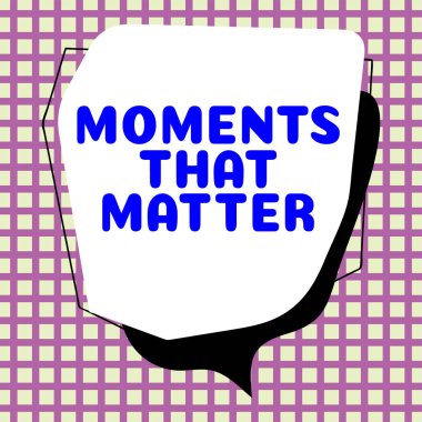 Önemli Anlar, İş Yaklaşımı Anlamlı Olumlu Mutlu Unutulmaz Önemli Zamanları Sunan Metin başlığı