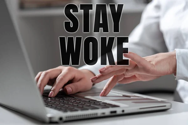 Λεζάντα Κειμένου Που Παρουσιάζει Stay Woke Εννοιολογική Φωτογραφία Είναι Ενήμεροι — Φωτογραφία Αρχείου