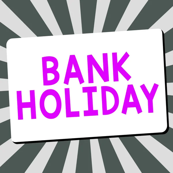 Conceptual Display Bank Holiday Business Overview Day Which Banks Officially — Stock Photo, Image