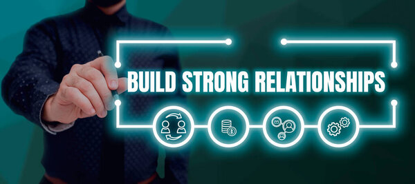 Text sign showing Build Strong Relationships, Business showcase Good service for great customer reviews