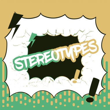 Stereotipleri gösteren işaret, belirli tipler tarafından yaygın olarak benimsenen düşünceler için sözcük