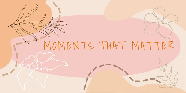 Tekstbord Met Moments Matter Zakelijk Idee Betekenisvolle Positieve Gelukkige Memorabele — Stockfoto