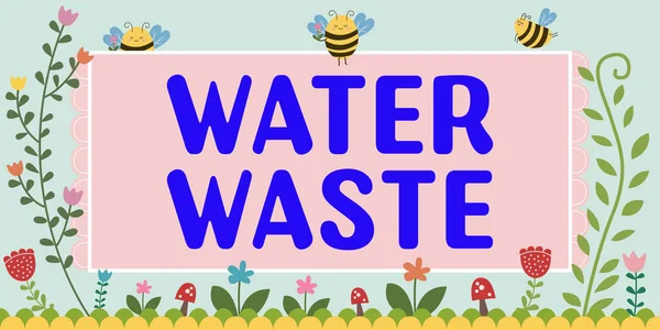 Handschriftteken Water Waste Concept Betekent Vloeistof Die Gebruikt Als Onderdeel — Stockfoto