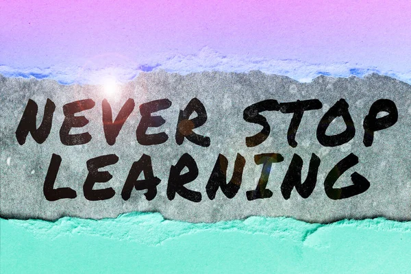 Sinal Texto Mostrando Nunca Pare Aprender Conceito Negócio Continue Melhorar — Fotografia de Stock