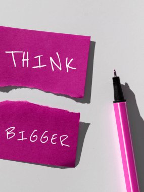 Text sign showing Think Bigger, Word for being able to dream and visualise what you can achieve clipart