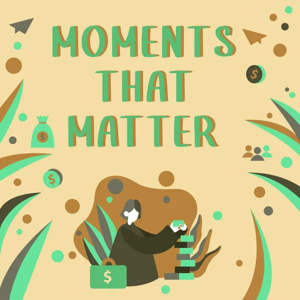 Conceptuele Weergave Moments Matter Zakelijke Aanpak Betekenisvolle Positieve Gelukkige Memorabele — Stockfoto