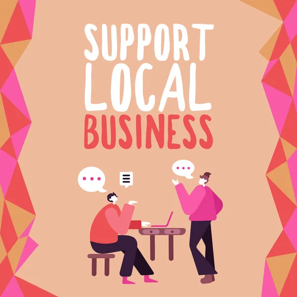Textschild Mit Der Aufschrift Unterstützung Lokaler Unternehmen Geschäftsidee Erhöhen Investitionen — Stockfoto