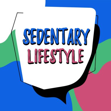 Oturarak Yaşam tarzını, kavramsal fotoğraf tarzını ve yaşam tarzını gösteren metin çok fazla oturma ve düşük fiziksel aktivite içeriyor.
