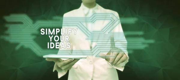 Sinal Exibindo Simplifique Suas Ideias Conceito Significado Tornar Simples Reduzir — Fotografia de Stock