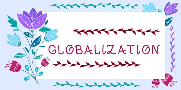Psaní Textu Textem Globalizace Koncepce Znamenající Rozvoj Stále Integrovanější Globální — Stock fotografie