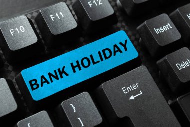 Banka Tatili, İş Gösterisini gösteren metin tabelası Bankaların resmi olarak kapalı olduğu bir gün