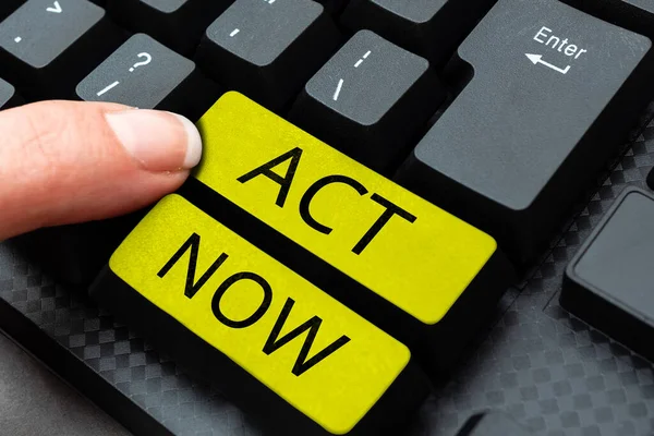 Konzeptionelle Bildunterschrift Act Now Business Ansatz Zögern Sie Nicht Und — Stockfoto