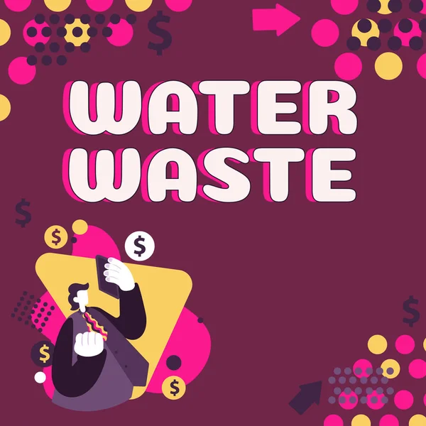 Texto Que Muestra Inspiración Water Waste Business Muestra Líquido Que — Foto de Stock