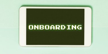 Sign displaying Onboarding, Business overview Action Process of integrating a new employee into an organization clipart