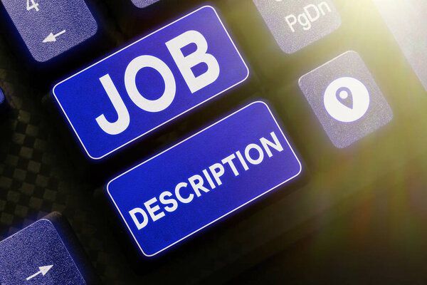 Sign displaying Job Description, Word Written on A document that describes the responsibilities of a position
