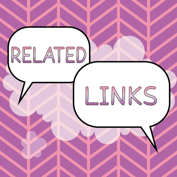 Inspiration showing sign Related Links, Concept meaning Website inside a Webpage Cross reference Hotlinks Hyperlinks