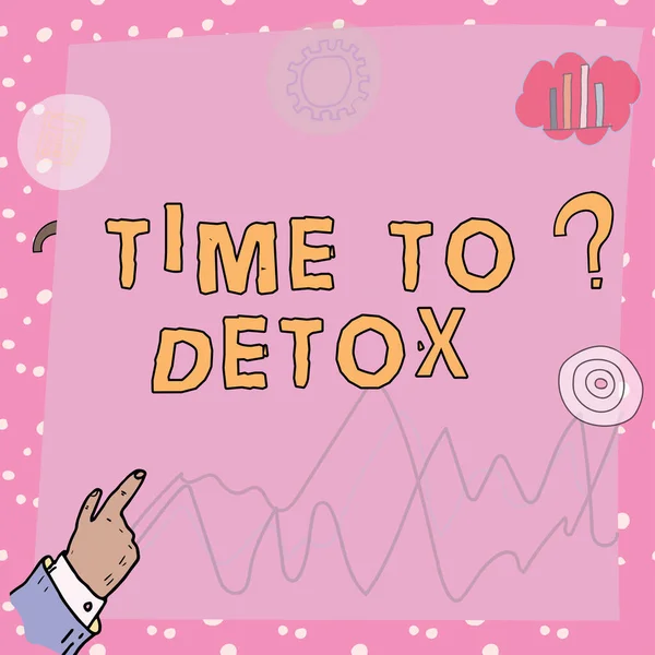 Znak Wyświetlający Czas Detox Koncepcja Znaczenie Moment Dla Diety Zdrowie — Zdjęcie stockowe