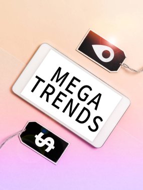 Mega Trends 'i gösteren metin işareti, iş fikri dünyamızın temellerini etkileyen güçlü fenomenler