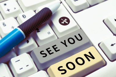 Metin yazma. Yakında görüşürüz. Birine veda etmek ve tekrar buluşmak için kullanılan iş konsepti.