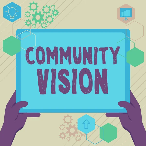 Tekenen Tonen Community Vision Conceptuele Foto Buurt Associatie Staat Affiliatie — Stockfoto