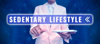 Oturarak ve düşük fiziksel aktivitelerde kullanılan yaşam biçimleri ve yöntemleri için kullanılan 