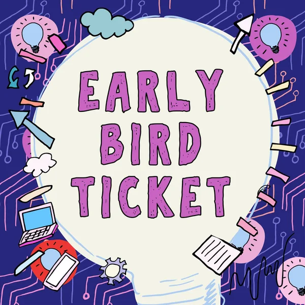 Text showing inspiration Early Bird Ticket, Conceptual photo Buying a ticket before it go out for sale in regular price