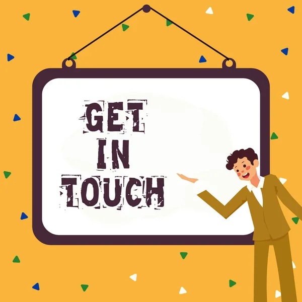 Skylt Som Visar Get Touch Koncept Som Betyder Håll Kontakten — Stockfoto