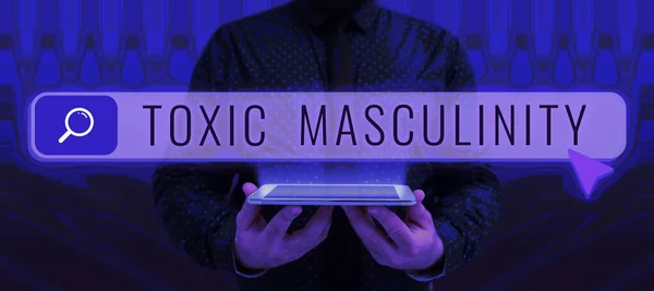 Text Sign Showing Toxic Masculinity Business Approach Describes Narrow Repressive — Stock Photo, Image