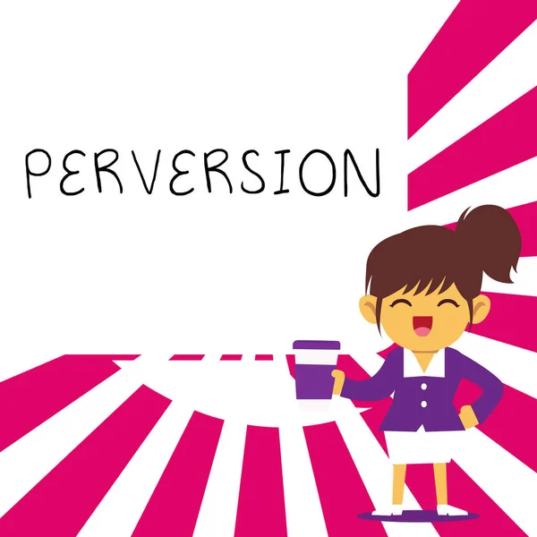 Textzeichen Das Perversion Zeigt Word Beschreibt Jemanden Dessen Handlungen Keiner — Stockfoto