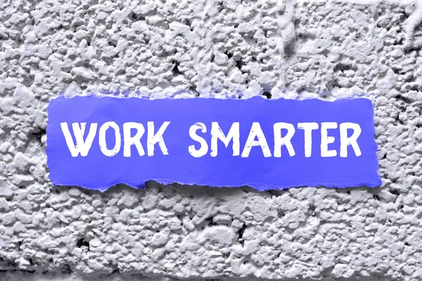 Skriva Text Arbeta Smartare Affärsöversikt Effektivitet Var Smart Ditt Jobb — Stockfoto