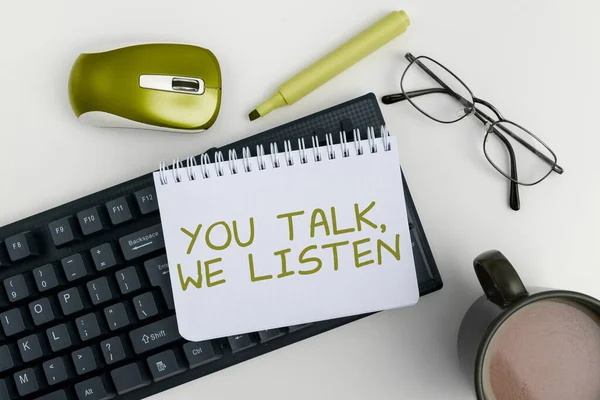 Szöveg Felirat Bemutató You Talk Hallgatunk Üzleti Megközelítés Kétirányú Kommunikáció — Stock Fotó