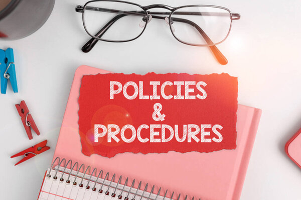 Hand writing sign Policies Procedures, Business overview list of rules defines customer and buyer rights