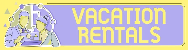 Sign displaying Vacation Rentals, Business approach Renting out of apartment house condominium for a short stay