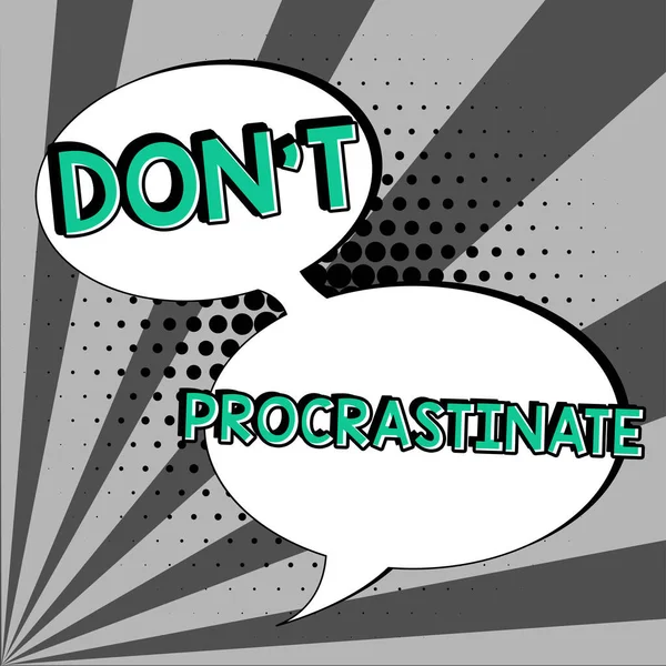 Podpis Tekstowy Prezentujący Dont Procrastinate Internet Concept Unikaj Opóźniania Lub — Zdjęcie stockowe