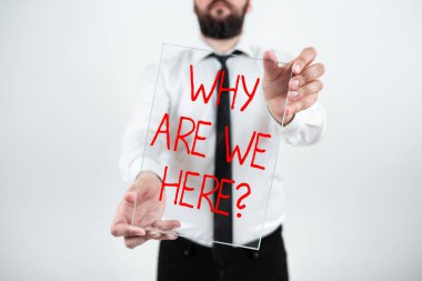 Gösterim metni yazılıyor Neden buradayız, Açıklama amaçlı bir yerde olmak için kelimeler yazılıyor