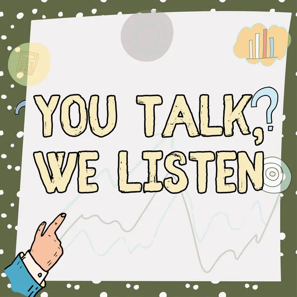 Legenda Conceitual Você Fala Nós Ouvimos Abordagem Negócios Conversação Motivacional — Fotografia de Stock