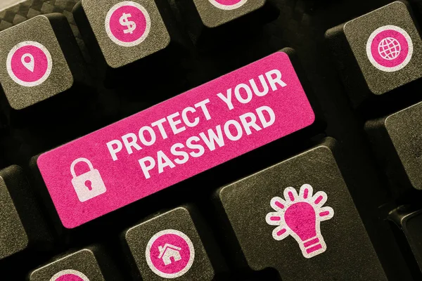 Sign displaying Protect Your Password, Word for protects information accessible via computers