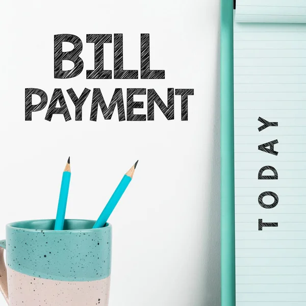 Conceptual display Bill Payment, Word for To give money to in return for goods or services rendered