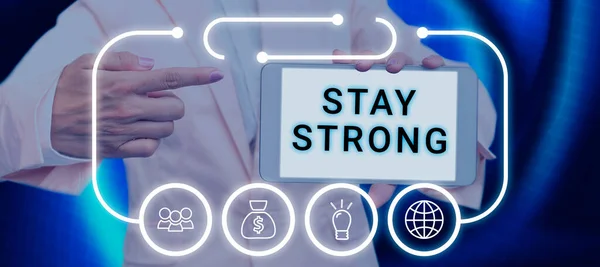 Wyświetlanie Znaku Stay Strong Przegląd Biznesu Mają Jasność Nigdy Nie — Zdjęcie stockowe