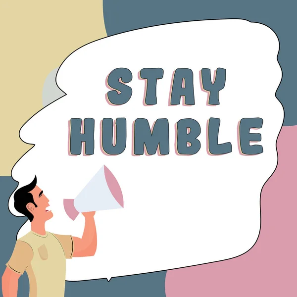 Ispirazione Mostrando Segno Stay Humble Approccio Commerciale Non Orgoglioso Arrogante — Foto Stock
