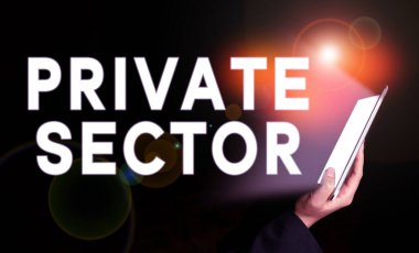 Özel sektör ve iş görüşlerini gösteren metin imzası. Kontrol edilmeyen veya hükümet tarafından sahip olunmayan bir ekonominin parçası.