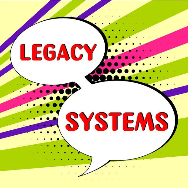 Zeichenanzeige Legacy Systems Konzeptionelle Foto Alte Methode Technologie Computersystem Oder — Stockfoto