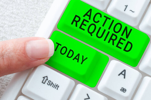 Концептуальный дисплей Действие Требуется, Концепция означает Отношение к действию от кого-то в силу его положения